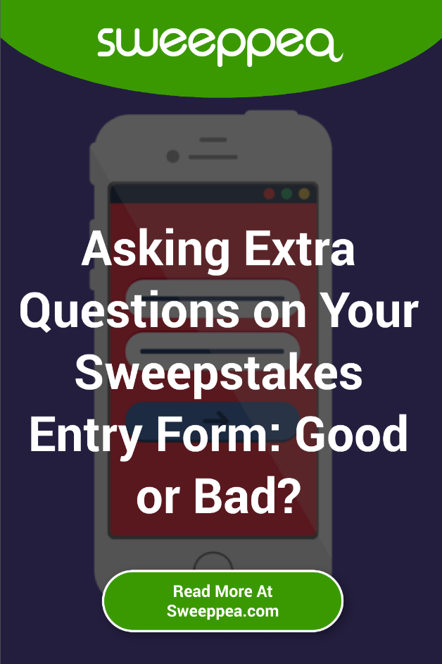 asking extra questions on your sweepstakes entry form good or bad?