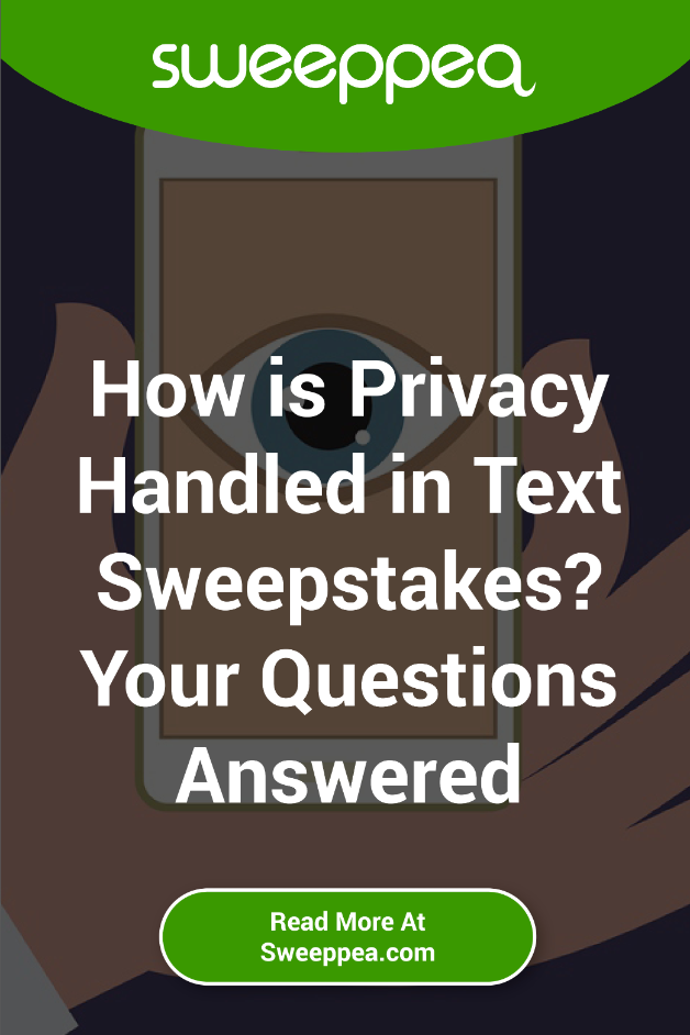 how is privacy handled in text sweepstakes your questions answered