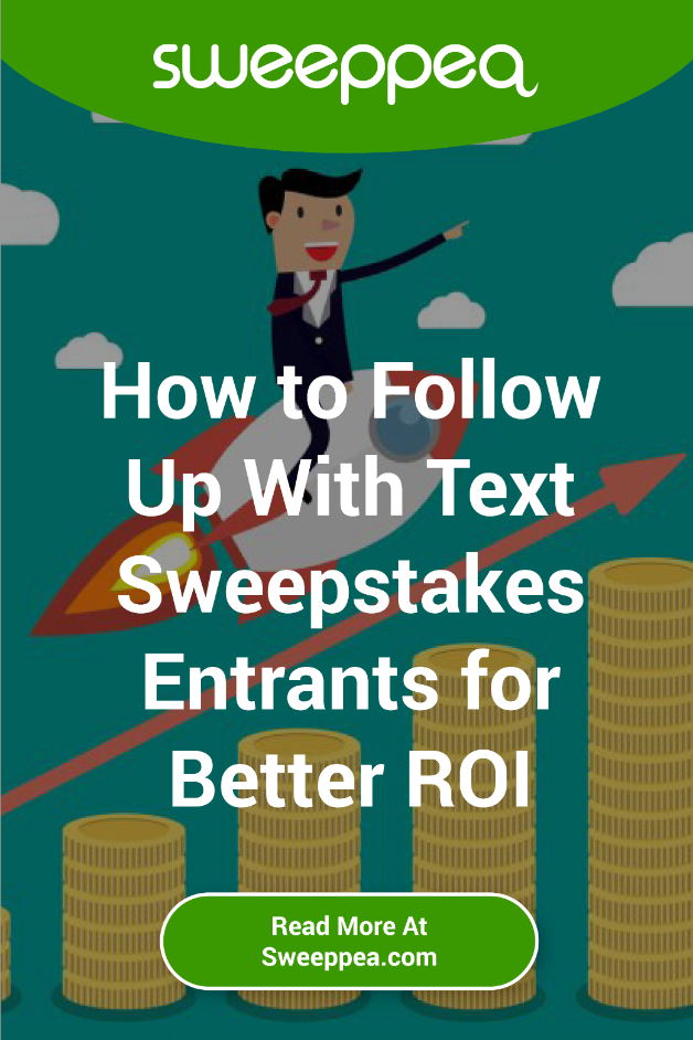 how to follow up with text sweepstakes entrants for better roi