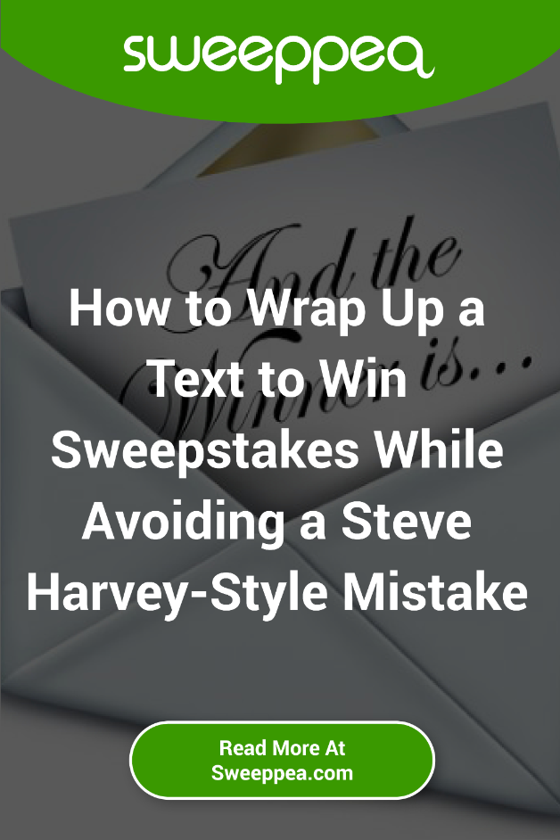 how to wrap up a text to win sweepstakes while avoiding a steve harvey style mistake