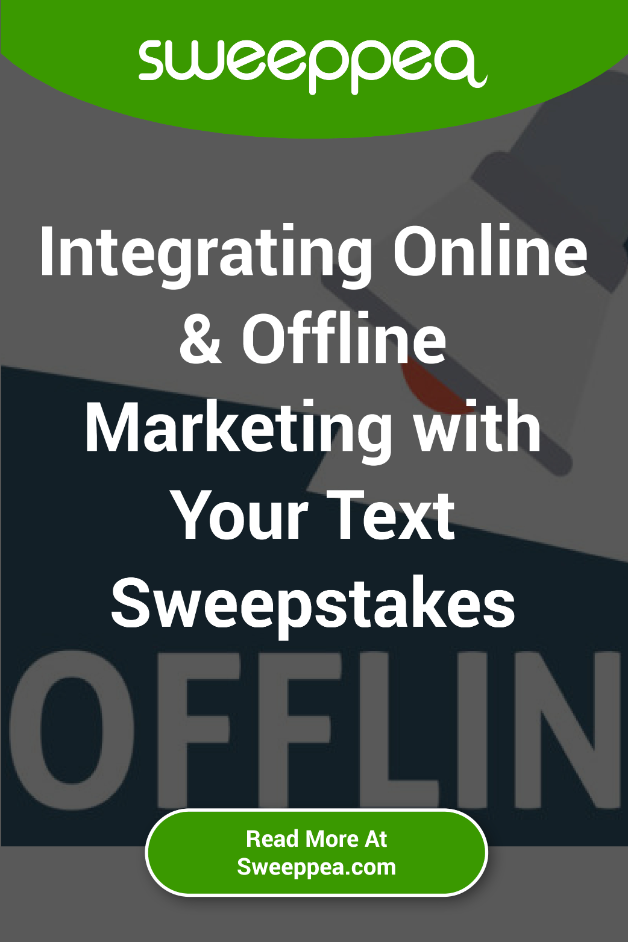 integrating online and offline marketing with your text sweepstakes