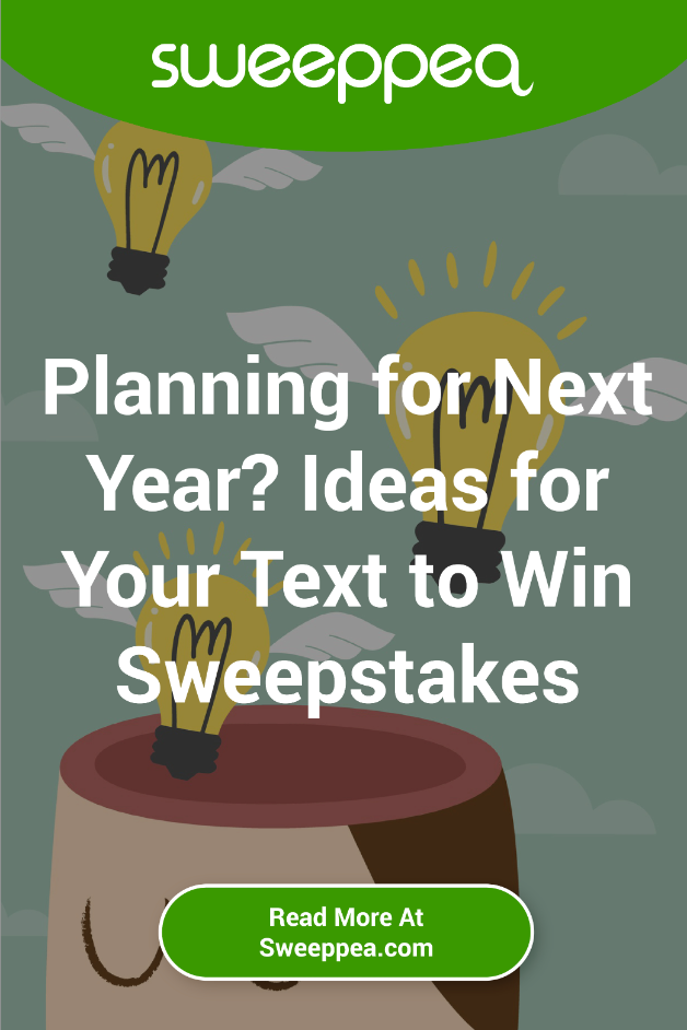 planning for next year ideas for your text to win sweepstakes