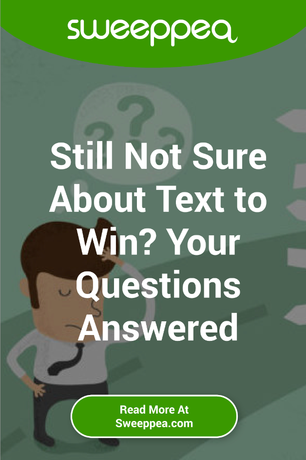 still not sure about text to win? your questions answered