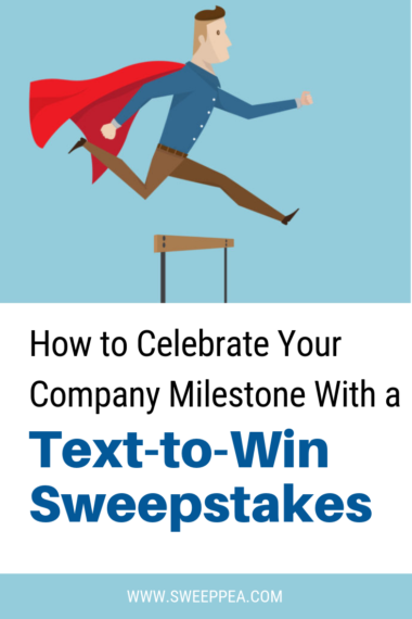 How to Celebrate Your Company Milestone with a Text to Win Sweepstakes