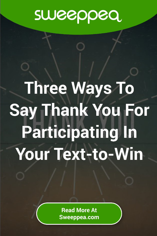 three ways to say thank you for participating in your text to win