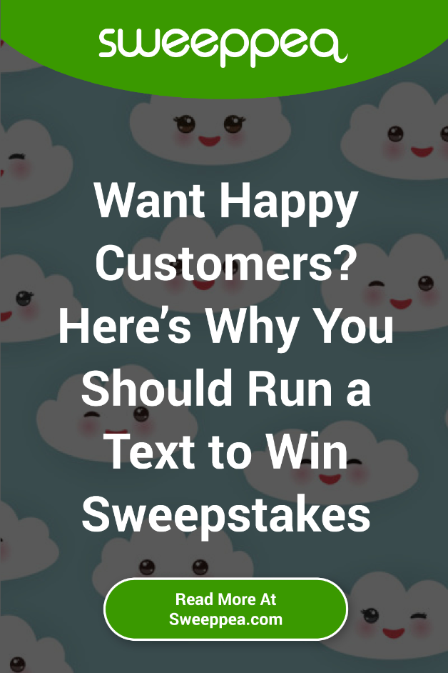 want happy customers here's why you should run a text to win sweepstakes