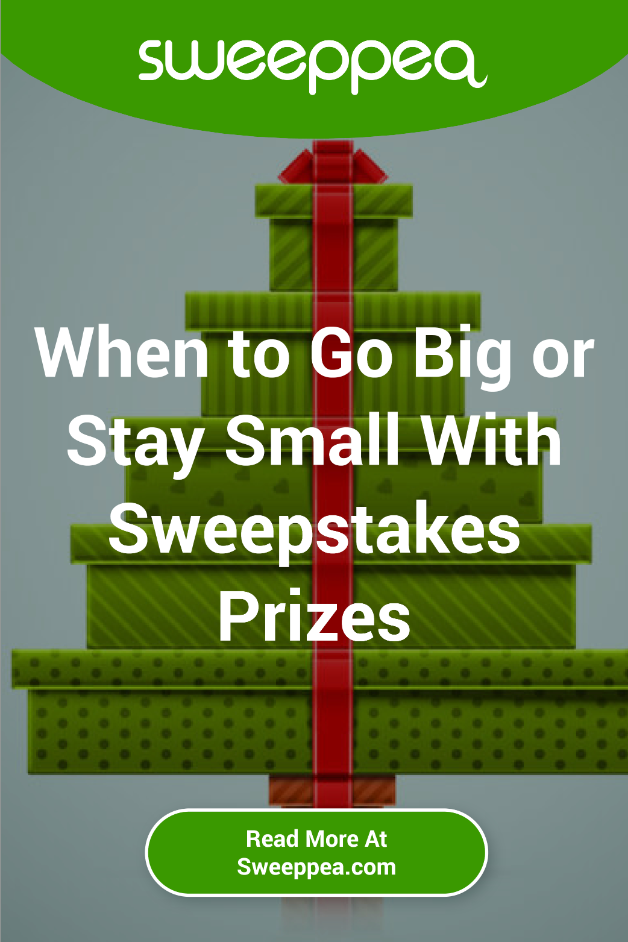 when to go bis or stay small with sweepstakes prizes