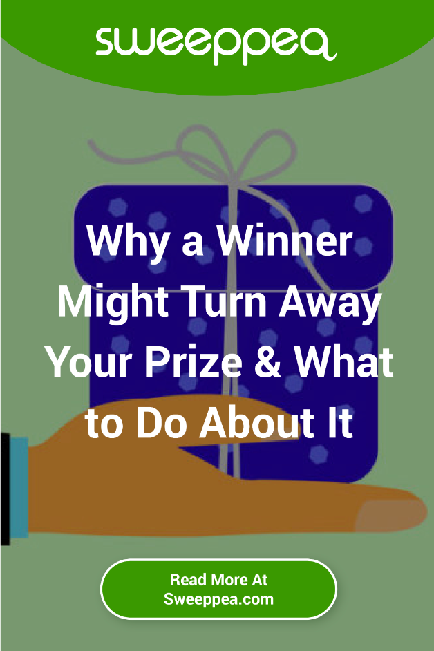 why a winner might turn away your prizes and what to do about it